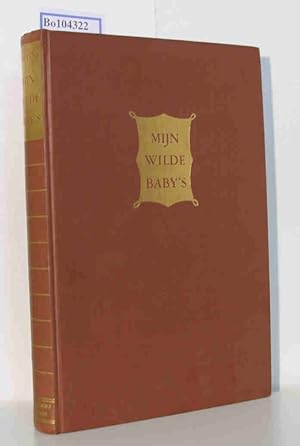 Bild des Verkufers fr Mijn Wilde Baby"s door Helen Martini ingeleid door Dr.A.F.J.Portielje. Geillustreerd met 20 afbeeldingen. zum Verkauf von ralfs-buecherkiste
