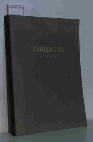 Bild des Verkufers fr Hubertus 1916 - 1942 aus den Erinnerungen seiner Eltern gesammelt, ausgewhlt und Niedergeschrieben von seinem Vater Ernst Marquardt zum Verkauf von ralfs-buecherkiste