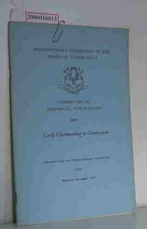 Immagine del venditore per Early Clockmaking in Connecticut Tercentenary Commission of the State of Connecticut - Committee on historical Publications XXIII - Reprint venduto da ralfs-buecherkiste