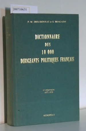 Bild des Verkufers fr Dictionnaire des 10000 Dirigeants Politiques Francais zum Verkauf von ralfs-buecherkiste