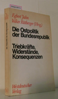 Seller image for Die Ostpolitik der Bundesrepublik Triebkrfte, Widerstnde, Konsequenzen for sale by ralfs-buecherkiste