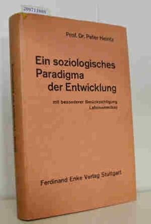 Bild des Verkufers fr Ein soziologisches Paradigma der Entwicklung Mit bes. Bercks. Lateinamerikas / Peter Heintz zum Verkauf von ralfs-buecherkiste