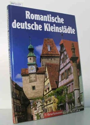Seller image for Romantische deutsche Kleinstdte - wo es am schnsten ist! Text: Thomas Schneider. Fotos: Erhard Pansegrau for sale by ralfs-buecherkiste