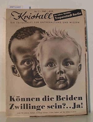 Seller image for Kristall Die Zeitschrift fr Unterhaltung und Wissen Nr.11, 1949 Knnen di eBeiden Zwillinge sein?.Ja! for sale by ralfs-buecherkiste