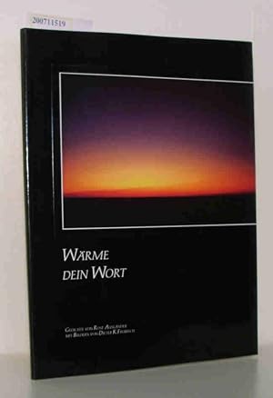 Seller image for Wrme dein Wort [Hrsg. Dt. Stiftung Organtransplantation]. Gedichte von Rose Auslnder. Mit Bildern von Dieter K. Frbisch for sale by ralfs-buecherkiste