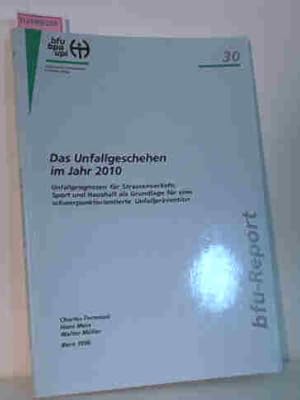 Bild des Verkufers fr Das Unfallgeschehen im Jahr 2010 - Unfallprognosen fr Strassenverkehr, Sport und Haushalt als Grundlage fr eine schwerpunktorientierte Unfallprvention. zum Verkauf von ralfs-buecherkiste