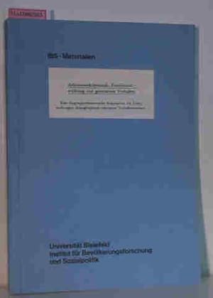 Seller image for Arbeitsmarktdynamik, Familienentwicklung und generatives Verhalten - Eine biographietheoretische Konzeption fr Untersuchungen demographisch relevanter Verhaltensweisen. Forschungsbericht. IBS - Materialien Nr. 16 for sale by ralfs-buecherkiste