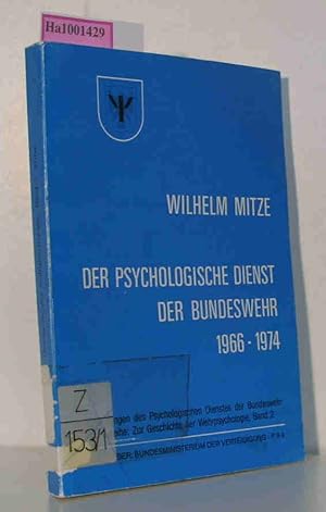 Seller image for Der Psychologische Dienst der Bundeswehr 1966-1974 Untersuchungen des psychologischen Dienstes der Bundeswehr. Sonderreihe: Zur Geschichte der Wehrpsychologie Band 2 for sale by ralfs-buecherkiste