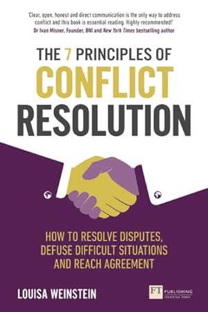 Immagine del venditore per 7 Principles of Conflict Resolution : How to Resolve Disputes, Defuse Difficult Situations and Reach Agreement venduto da GreatBookPrices