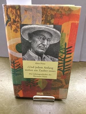 Bild des Verkufers fr Und jedem Anfang wohnt ein Zauber inne" : die Lebensgeschichte des Hermann Hesse. zum Verkauf von Kepler-Buchversand Huong Bach