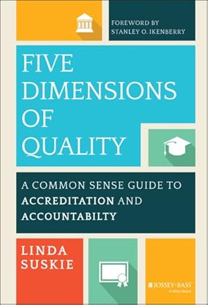 Imagen del vendedor de Five Dimensions of Quality : A Common Sense Guide to Accreditation and Accountability a la venta por GreatBookPrices