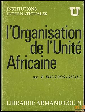 Imagen del vendedor de L ORGANISATION DE L UNIT AFRICAINE, coll. U, srie Institutions internationales a la venta por La Memoire du Droit