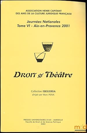 Seller image for DROIT ET THATRE, Journes nationales, tome VI / Aix-en-Provence 2001, coll. ISEGORIA for sale by La Memoire du Droit