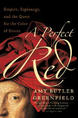 Seller image for A Perfect Red: Empire, Espionage, and the Quest for the Color of Desire (Paperback or Softback) for sale by BargainBookStores