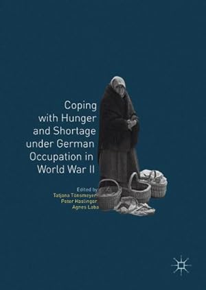 Seller image for Coping with Hunger and Shortage under German Occupation in World War II for sale by AHA-BUCH GmbH