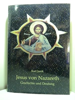 Bild des Verkufers fr Jesus von Nazareth. Geschichte und Deutung zum Verkauf von Antiquariat Weber