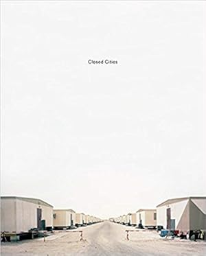 Gregor Sailer : Closed Cities.