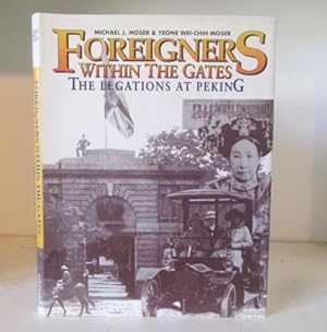 Image du vendeur pour Foreigners Within the Gates: The Legations at Peking mis en vente par BRIMSTONES