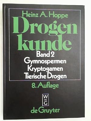 Bild des Verkufers fr Hoppe, Heinz A.: Drogenkunde Band 2, Gymnospermen, Kryptogamen, tierische Drogen zum Verkauf von Antiquariat Maiwald