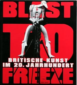 Bild des Verkufers fr Blast to freeze : britische Kunst im 20. Jahrhundert ; [anlsslich der Ausstellung "Blast to Freeze: Britische Kunst im 20. Jahrhundert" ; Kunstmuseum Wolfsburg, 14. September 2002 bis 19. Januar 2003 ; Les Abattoirs, Toulouse, 24. Februar bis 11. Mai 2003]. Kunstmuseum Wolfsburg. [Red.: Holger Broeker. bers.: Michael Bayer .] zum Verkauf von Galerie Joy Versandantiquariat  UG (haftungsbeschrnkt)