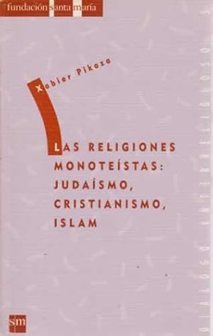 Imagen del vendedor de Las religiones monotestas: Judasmo, cristianismo, islam a la venta por Librera Cajn Desastre