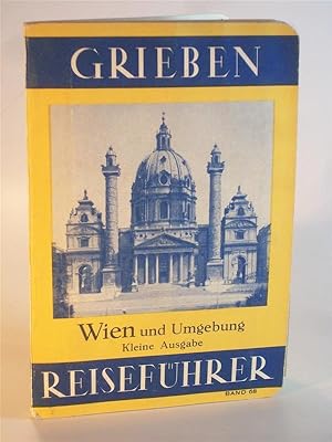 Wien und Umgebung. Kleine Ausgabe. Grieben Reiseführer Band 68.