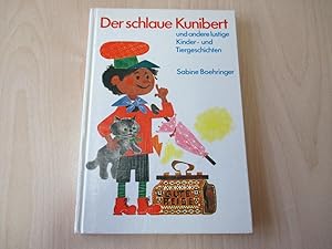 Der schlaue Kunibert und andere lustige Kinder- und Tiergeschichten