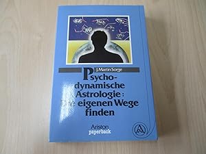 Psychodynamische Astrologie: Die eigenen Wege finden