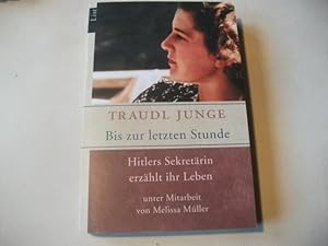 Bild des Verkufers fr Bis zur letzten Stunde. Hitlers Sekretrin erzhlt ihr Leben. zum Verkauf von Ottmar Mller