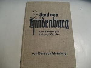 Bild des Verkufers fr Paul von Hindenburg. Vom Kadetten zum Reichsprsidenten. zum Verkauf von Ottmar Mller