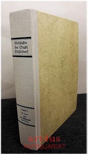 Geschichte der Stadt Düsseldorf : 2 Bände: 1. Bd.: Von den Anfängen bis 1815 : Erste Abteilung: D...