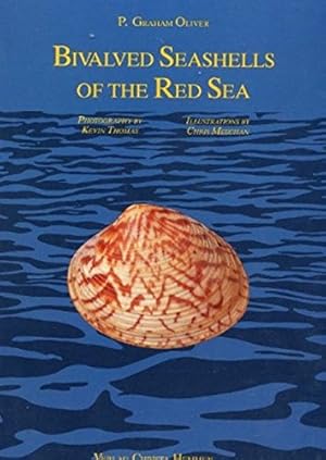 Bivalved seashells of the Red Sea. P. Graham Oliver. Photography by Kevin Thomas. Ill. by Chris M...