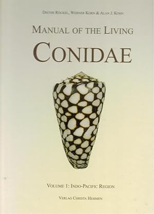 Manual of the living Conidae; Teil: Vol. 1., Indo-Pacific region. Dieter Röckel . [Ed. by Klaus G...