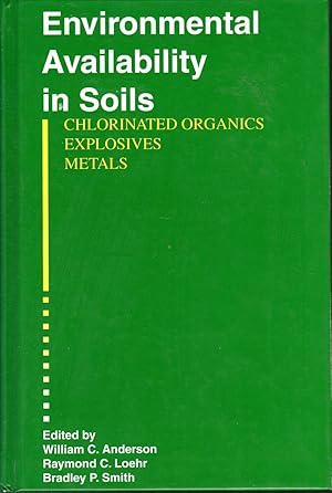 Seller image for Environmental Availability of Chlorinated Organics, Explosives, and Heavy Metals in Soils for sale by Dorley House Books, Inc.