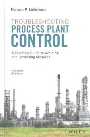 Bild des Verkufers fr Troubleshooting Process Plant Control : A Practical Guide to Avoiding and Correcting Mistakes zum Verkauf von GreatBookPrices