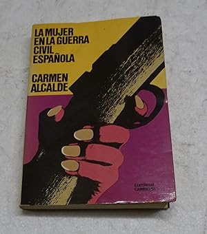 Imagen del vendedor de LA MUJER EN LA GUERRA CIVIL ESPAOLA. a la venta por Librera J. Cintas