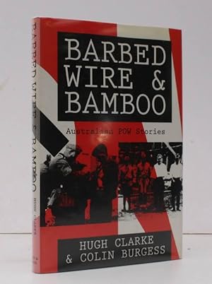 Seller image for Barbed Wire and Bamboo. Australian POWs in Europe, North Africa, Singapore, Thailand and Japan. FINE COPY IN UNCLIPPED DUSTWRAPPER for sale by Island Books