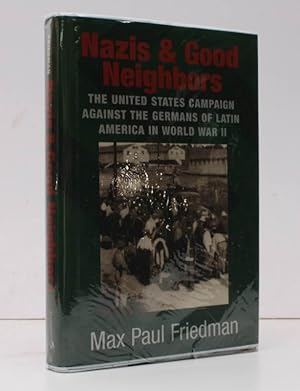 Seller image for Nazis and Good Neighbors. The United States Campaign against the Germans of Latin America in World War II. FINE COPY IN UNCLIPPED DUSTWRAPPER for sale by Island Books