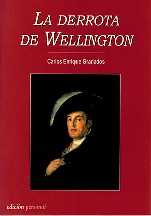 Bild des Verkufers fr La derrota de Wellington zum Verkauf von Librera Dilogo
