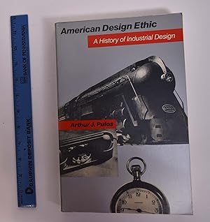 Image du vendeur pour American Design Ethic: A History of Industrial Design to 1940 mis en vente par Mullen Books, ABAA