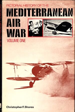 Pictorial History of the Mediterranean Air War Volume One: RAF 1940-43