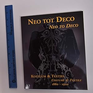 Neo tot Deco:Traditie en Vernieuwing in Kostuum en Textiel 1880-1920/Neo to Deco: Tradition and I...