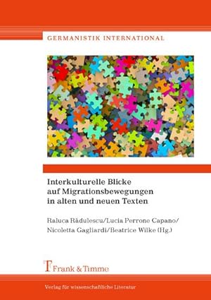 Image du vendeur pour Interkulturelle Blicke auf Migrationsbewegungen in alten und neuen Texten mis en vente par BuchWeltWeit Ludwig Meier e.K.