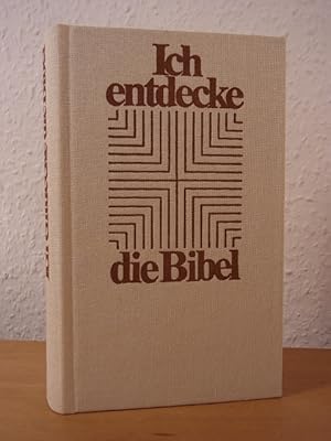 Bild des Verkufers fr Ich entdecke die Bibel. Die gute Nachricht des Alten und Neuen Testaments. Eine Auswahl in heutigem Deutsch zum Verkauf von Antiquariat Weber