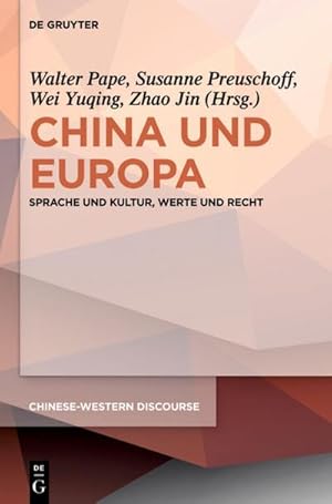 Bild des Verkufers fr China und Europa : Sprache und Kultur, Werte und Recht zum Verkauf von AHA-BUCH GmbH