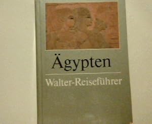 Ägypten. Samir F. Girgis. [Unter Mitarb. von Ruth Girgis] / Walter-Reiseführer