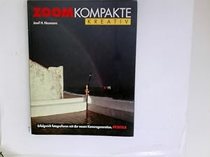 Bild des Verkufers fr ZOOMKompakte - Kreativ- Erfolgreich fotografieren mit der neuen Kamerageneration. zum Verkauf von Antiquariat Buchhandel Daniel Viertel