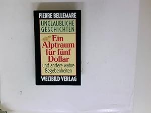 Seller image for Ein Alptraum fr fnf Dollar : unglaubliche Geschichten. Pierre Bellemare ; bersetzt und herausgegeben von France Brifaut for sale by Antiquariat Buchhandel Daniel Viertel