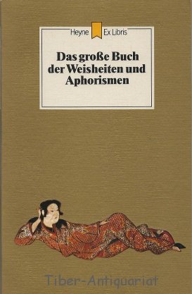 Bild des Verkufers fr Das grosse Buch der Weisheiten und Aphorismen. nachdenkl. zsgest. von Angela u. Andreas Hopf / Heyne-Bcher / 09 ; Nr. 100 zum Verkauf von Antiquariat Buchhandel Daniel Viertel