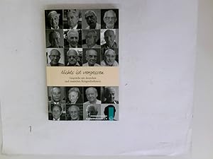 Nichts ist vergessen Gespräche mit deutschen und russischen Kriegsteilnehmern